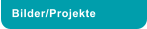 Bilder/Projekte