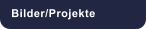 Bilder/Projekte
