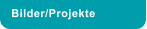 Bilder/Projekte
